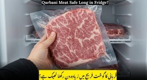 How Long Can Qurbani Meat Stay Safe in the Fridge?…