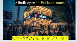 Famous Saudi Restaurant Albaik Set to Open in Pakistan Soon…